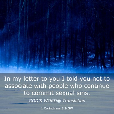 Picture 03 - 1 Corinthians 5:9 GW - In my letter to you I told you not to associate - Bible Verse Picture
