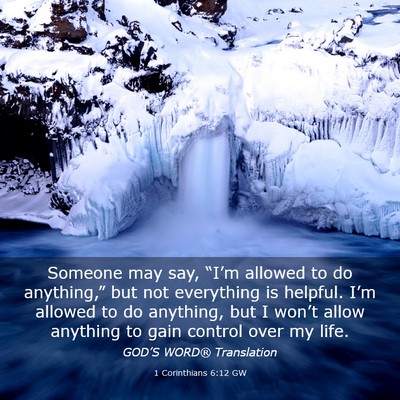 Picture 03 - 1 Corinthians 6:12 GW - Someone may say, “I’m allowed to do - Bible Verse Picture