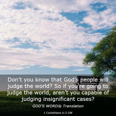 Picture 03 - 1 Corinthians 6:2 GW - Don’t you know that God’s people will judge - Bible Verse Picture