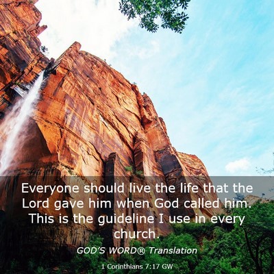 Picture 03 - 1 Corinthians 7:17 GW - Everyone should live the life that the Lord gave - Bible Verse Picture