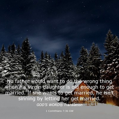 Picture 03 - 1 Corinthians 7:36 GW - No father would want to do the wrong thing when - Bible Verse Picture