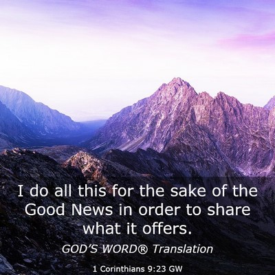 Picture 03 - 1 Corinthians 9:23 GW - I do all this for the sake of the Good News in - Bible Verse Picture