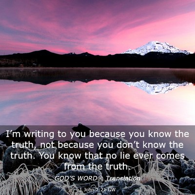 Picture 03 - 1 John 2:21 GW - I’m writing to you because you know the truth, - Bible Verse Picture