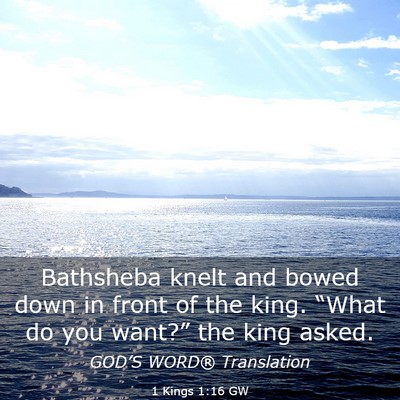 Picture 03 - 1 Kings 1:16 GW - Bathsheba knelt and bowed down in front of the - Bible Verse Picture