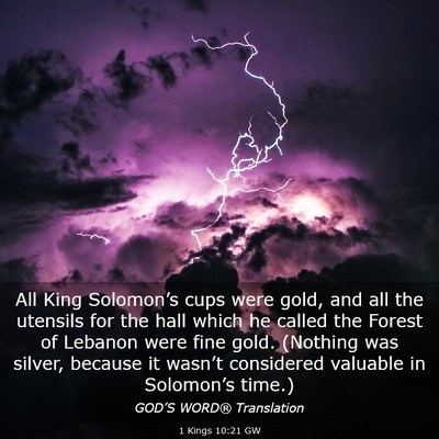 Picture 03 - 1 Kings 10:21 GW - All King Solomon’s cups were gold, and all the - Bible Verse Picture