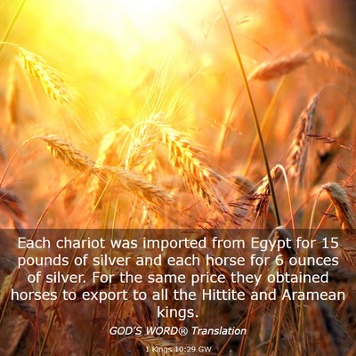 Picture 03 - 1 Kings 10:29 GW - Each chariot was imported from Egypt for 15 - Bible Verse Picture
