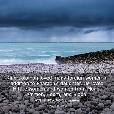 Picture 03 - 1 Kings 11:1 GW - King Solomon loved many foreign women in addition - Bible Verse Picture