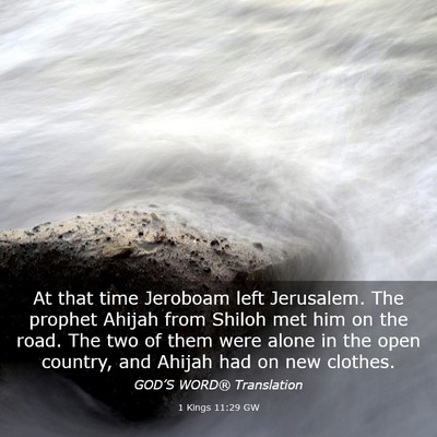 Picture 03 - 1 Kings 11:29 GW - At that time Jeroboam left Jerusalem. The prophet - Bible Verse Picture