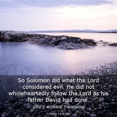 Picture 03 - 1 Kings 11:6 GW - So Solomon did what the Lord considered evil. He - Bible Verse Picture