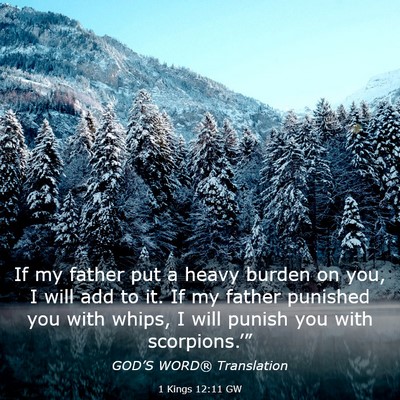 Picture 03 - 1 Kings 12:11 GW - If my father put a heavy burden on you, I will - Bible Verse Picture