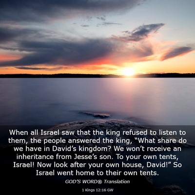 Picture 03 - 1 Kings 12:16 GW - When all Israel saw that the king refused to - Bible Verse Picture