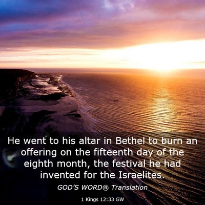 Picture 03 - 1 Kings 12:33 GW - He went to his altar in Bethel to burn an - Bible Verse Picture