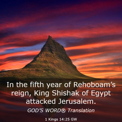 Picture 03 - 1 Kings 14:25 GW - In the fifth year of Rehoboam’s reign, King - Bible Verse Picture
