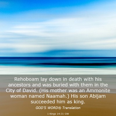 Picture 03 - 1 Kings 14:31 GW - Rehoboam lay down in death with his ancestors and - Bible Verse Picture