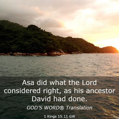 Picture 03 - 1 Kings 15:11 GW - Asa did what the Lord considered right, as his - Bible Verse Picture