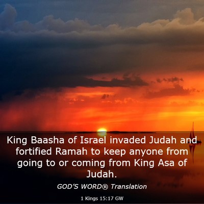 Picture 03 - 1 Kings 15:17 GW - King Baasha of Israel invaded Judah and fortified - Bible Verse Picture