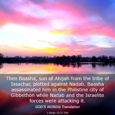 Picture 03 - 1 Kings 15:27 GW - Then Baasha, son of Ahijah from the tribe of - Bible Verse Picture