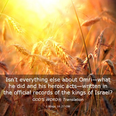 Picture 03 - 1 Kings 16:27 GW - Isn’t everything else about Omri—what he did - Bible Verse Picture