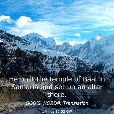 Picture 03 - 1 Kings 16:32 GW - He built the temple of Baal in Samaria and set up - Bible Verse Picture