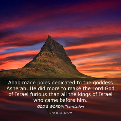 Picture 03 - 1 Kings 16:33 GW - Ahab made poles dedicated to the goddess Asherah. - Bible Verse Picture
