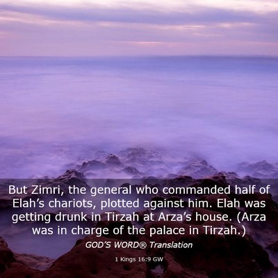 Picture 03 - 1 Kings 16:9 GW - But Zimri, the general who commanded half of - Bible Verse Picture