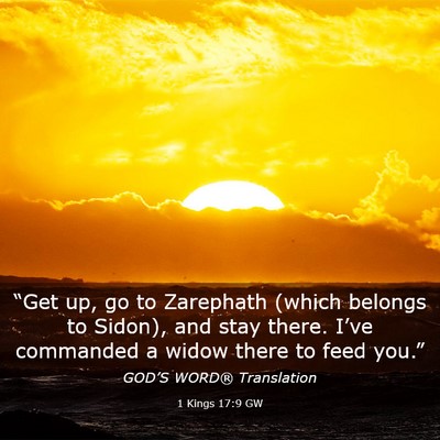 Picture 03 - 1 Kings 17:9 GW - “Get up, go to Zarephath (which belongs to - Bible Verse Picture