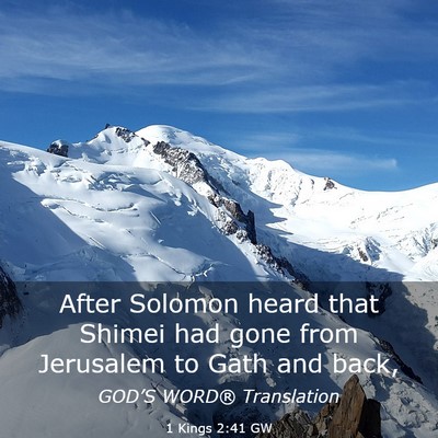 Picture 03 - 1 Kings 2:41 GW - After Solomon heard that Shimei had gone from - Bible Verse Picture