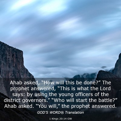 Picture 03 - 1 Kings 20:14 GW - Ahab asked, “How will this be done?” The - Bible Verse Picture