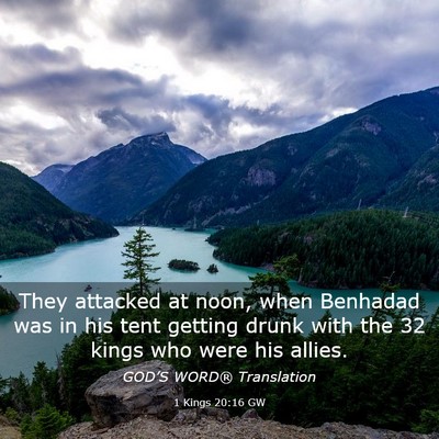 Picture 03 - 1 Kings 20:16 GW - They attacked at noon, when Benhadad was in his - Bible Verse Picture