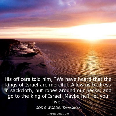 Picture 03 - 1 Kings 20:31 GW - His officers told him, “We have heard that the - Bible Verse Picture