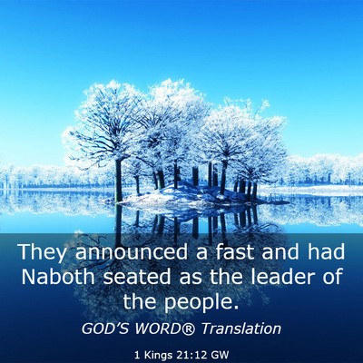 Picture 03 - 1 Kings 21:12 GW - They announced a fast and had Naboth seated as - Bible Verse Picture