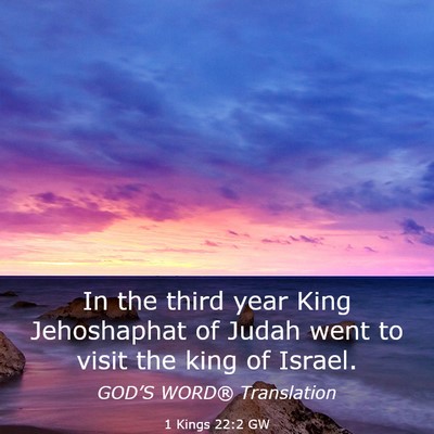 Picture 03 - 1 Kings 22:2 GW - In the third year King Jehoshaphat of Judah went - Bible Verse Picture