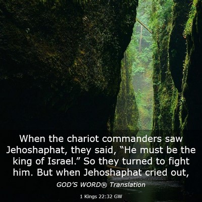 Picture 03 - 1 Kings 22:32 GW - When the chariot commanders saw Jehoshaphat, they - Bible Verse Picture