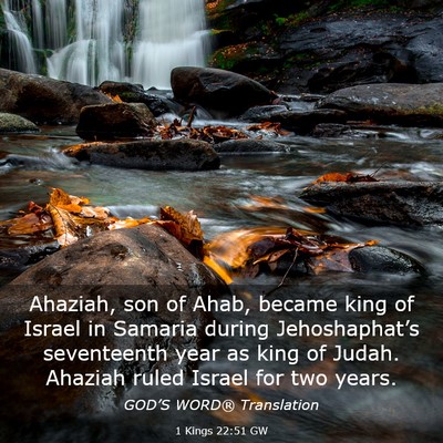 Picture 03 - 1 Kings 22:51 GW - Ahaziah, son of Ahab, became king of Israel in - Bible Verse Picture