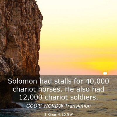 Picture 03 - 1 Kings 4:26 GW - Solomon had stalls for 40,000 chariot horses. He - Bible Verse Picture