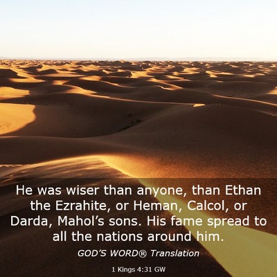 Picture 03 - 1 Kings 4:31 GW - He was wiser than anyone, than Ethan the - Bible Verse Picture