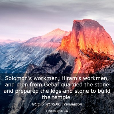 Picture 03 - 1 Kings 5:18 GW - Solomon’s workmen, Hiram’s workmen, and men - Bible Verse Picture