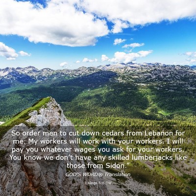Picture 03 - 1 Kings 5:6 GW - So order men to cut down cedars from Lebanon for - Bible Verse Picture