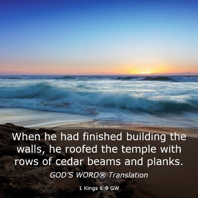 Picture 03 - 1 Kings 6:9 GW - When he had finished building the walls, he - Bible Verse Picture