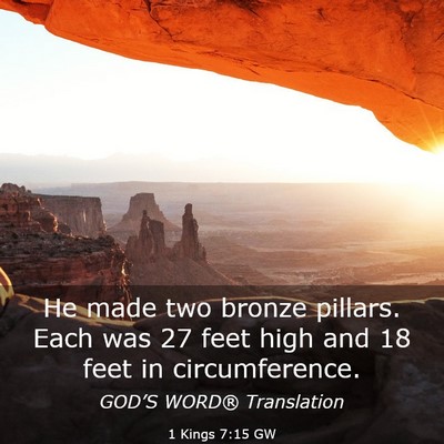 Picture 03 - 1 Kings 7:15 GW - He made two bronze pillars. Each was 27 feet high - Bible Verse Picture