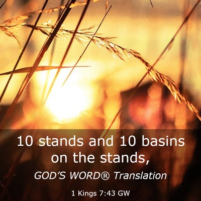 Picture 03 - 1 Kings 7:43 GW - 10 stands and 10 basins on the - Bible Verse Picture