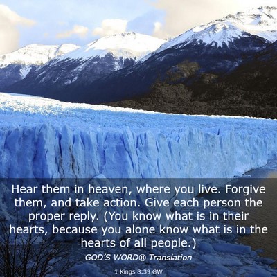Picture 03 - 1 Kings 8:39 GW - Hear them in heaven, where you live. Forgive - Bible Verse Picture