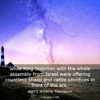 Picture 03 - 1 Kings 8:5 GW - while King Solomon with the whole assembly from - Bible Verse Picture
