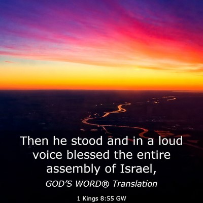 Picture 03 - 1 Kings 8:55 GW - Then he stood and in a loud voice blessed the - Bible Verse Picture