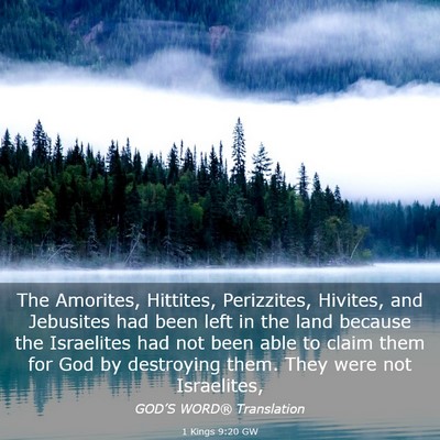 Picture 03 - 1 Kings 9:20 GW - The Amorites, Hittites, Perizzites, Hivites, and - Bible Verse Picture