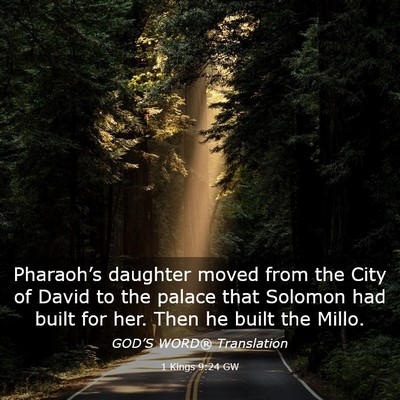 Picture 03 - 1 Kings 9:24 GW - Pharaoh’s daughter moved from the City of David - Bible Verse Picture