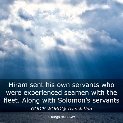 Picture 03 - 1 Kings 9:27 GW - Hiram sent his own servants who were experienced - Bible Verse Picture