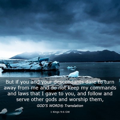 Picture 03 - 1 Kings 9:6 GW - But if you and your descendants dare to turn away - Bible Verse Picture