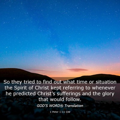 Picture 03 - 1 Peter 1:11 GW - So they tried to find out what time or situation - Bible Verse Picture