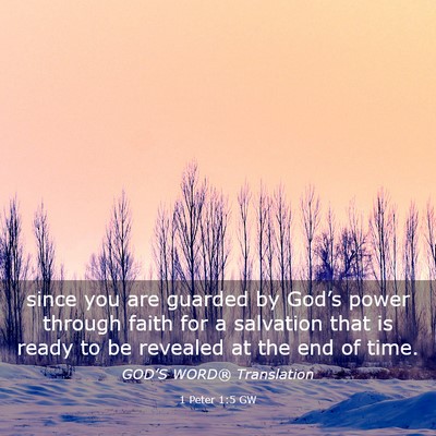 Picture 03 - 1 Peter 1:5 GW - since you are guarded by God’s power through - Bible Verse Picture